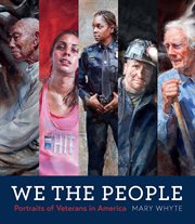 We the people : portraits of veterans in America cover image