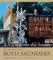 A view from the South : the narrative art of Boyd Saunders cover image