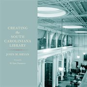 Creating the South Caroliniana library cover image
