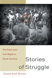 Stories of struggle. The Clash over Civil Rights in South Carolina cover image