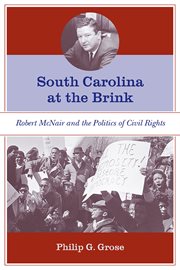 South carolina at the brink. Robert McNair and the Politics of Civil Rights cover image