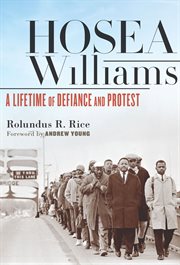 Hosea Williams : a lifetime of defiance and protest cover image