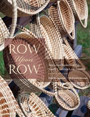 Row upon row : sea grass baskets of the South Carolina lowcountry cover image