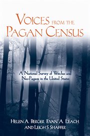 Voices from the pagan census : a national survey of witches and neo-pagans in the United States cover image