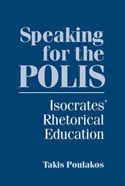 Speaking for the polis : Isocrates' rhetorical education cover image
