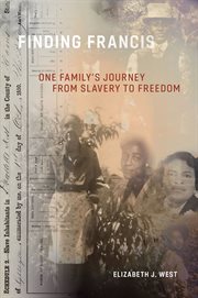 Finding Francis : one family's journey from slavery to freedom cover image