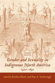 GENDER AND SEXUALITY IN INDIGENOUS NORTH AMERICA, 1400-1850 cover image