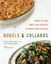 Kugels and Collards : Stories of Food, Family, and Tradition in Jewish South Carolina cover image
