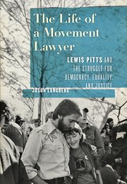 The Life of a Movement Lawyer : Lewis Pitts and the Struggle for Democracy, Equality, and Justice cover image