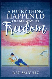 A funny thing happened on my way to freedom cover image