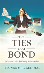 The ties that bond - reflections of a defining relationship cover image