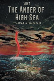 The anger of high sea. The Road to Freedom III cover image