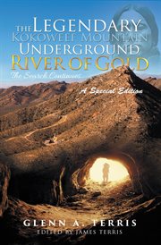 The legendary kokoweef mountain underground river of gold. The Search Continues cover image