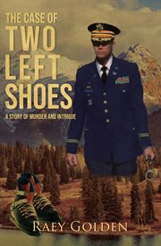 The case of the two left shoes. A Story of Murder and Intrigue cover image