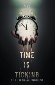 Time is ticking. The Fifth Amendment cover image