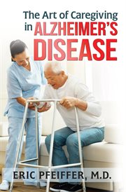 The art of caregiving in alzheimer's disease cover image