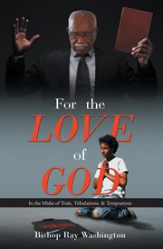 For the love of god. In the Midst of Trials, Tribulations, & Temptations cover image