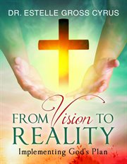 From vision to reality. Implementing God's Plan cover image