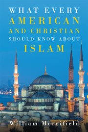 What Every American and Christian Should Know about Islam cover image