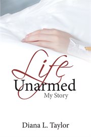 Life unarmed. My Story cover image