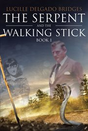 The serpent and the walking stick. Book 1 cover image
