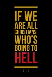 If we are all christians, who's going to hell cover image