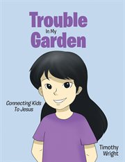 Trouble in my garden cover image