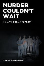 Murder couldn't wait. An Amy Bell Mystery cover image