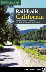 Rail-Trails California : Trails California cover image