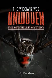 The widow's web unwoven. The Mitchells' Mystery cover image