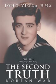 The second truth : Korean War 1950-1953 (The forgotten war) cover image