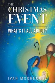 The christmas event:. What's it all about? cover image