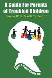 A guide for parents of troubled children. Working With A Child Psychiatrist cover image