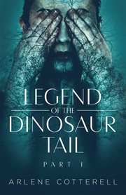 Legend of the dinosaur tail. Part 1 cover image
