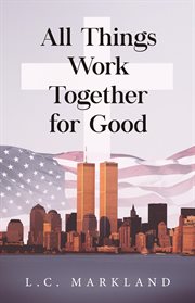 All things work together for good cover image