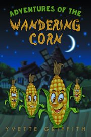 Adventures of the wandering corn cover image
