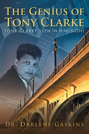 The genius of tony clarke. Tony Clarke Seen in Hindsight cover image