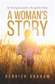 A woman's story. Her Prerogative Spoken Through His Words cover image