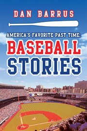 America's favorite past time. Baseball Stories cover image