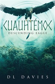 Cuauhtémoc. Descending Eagle cover image