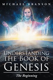 Understanding the book of genesis. The Beginning cover image