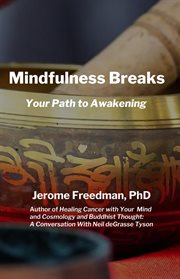 Mindfulness breaks. Your Path to Awakening cover image