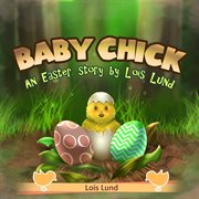 Baby chick : an Easter story cover image