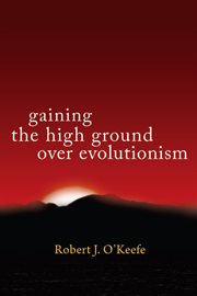 Gaining the high ground over evolutionism cover image