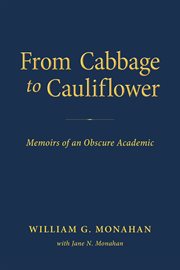 From cabbage to cauliflower. Memoirs of an Obscure Academic cover image