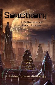 Sanctuary. A Zimbell House Anthology cover image
