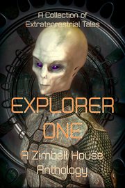 Explorer one. A Collection of Extraterrestrial Tales cover image