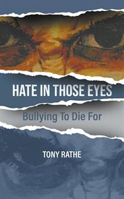 Hate in those eyes. Bullying To Die For cover image