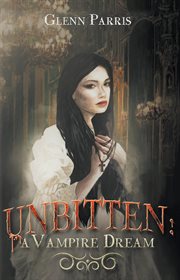 Unbitten. A Vampire Dream cover image