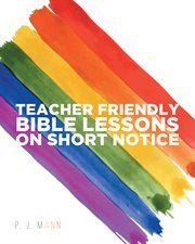 Teacher friendly bible lessons on short notice cover image